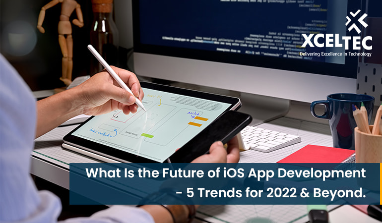 future of ios app development, ios app development trends, ios app development company, iPhone app development company, hire ios app developer, hire dedicated ios developers