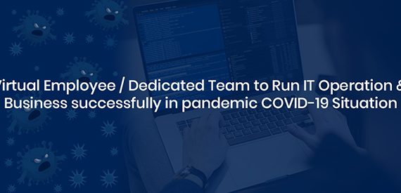 Virtual Employee Dedicated Team to Run IT Operation & Business Successfully in Pandemic COVID-19 Situation